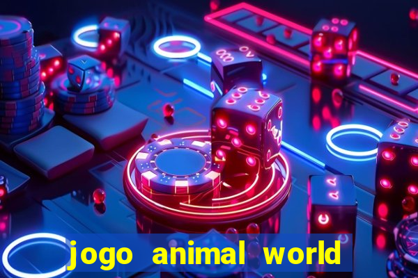 jogo animal world paga mesmo